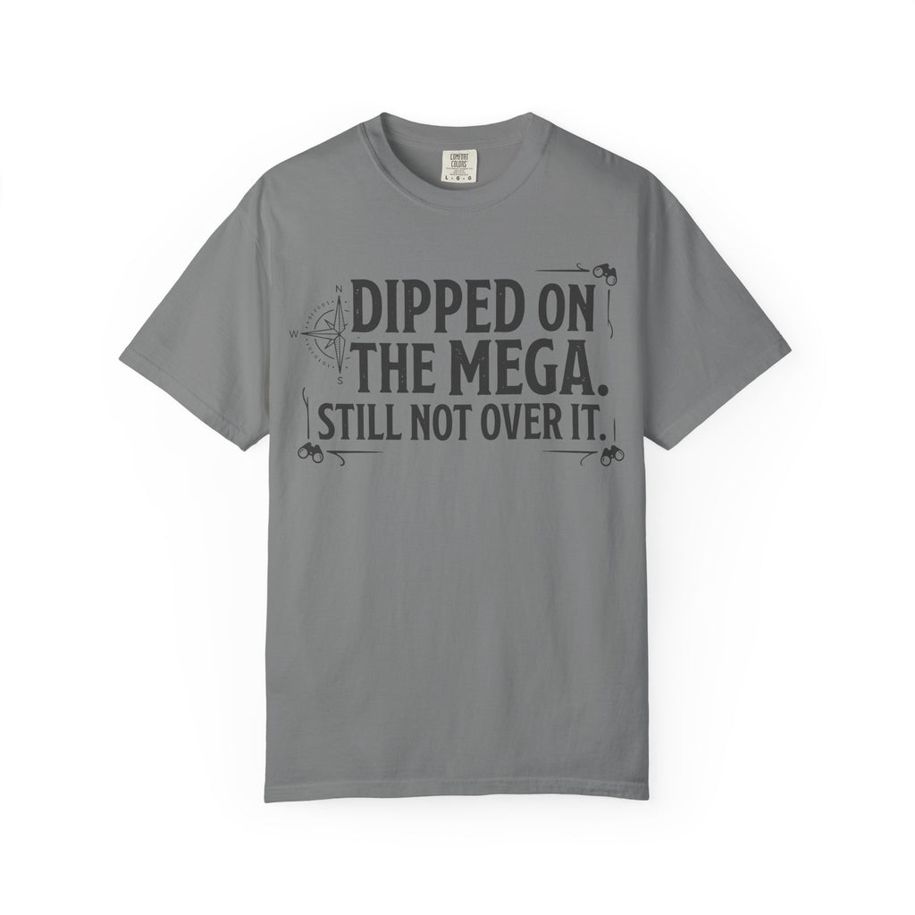 Dipped On The Mega T-shirt