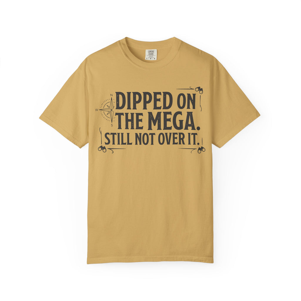 Dipped On The Mega T-shirt