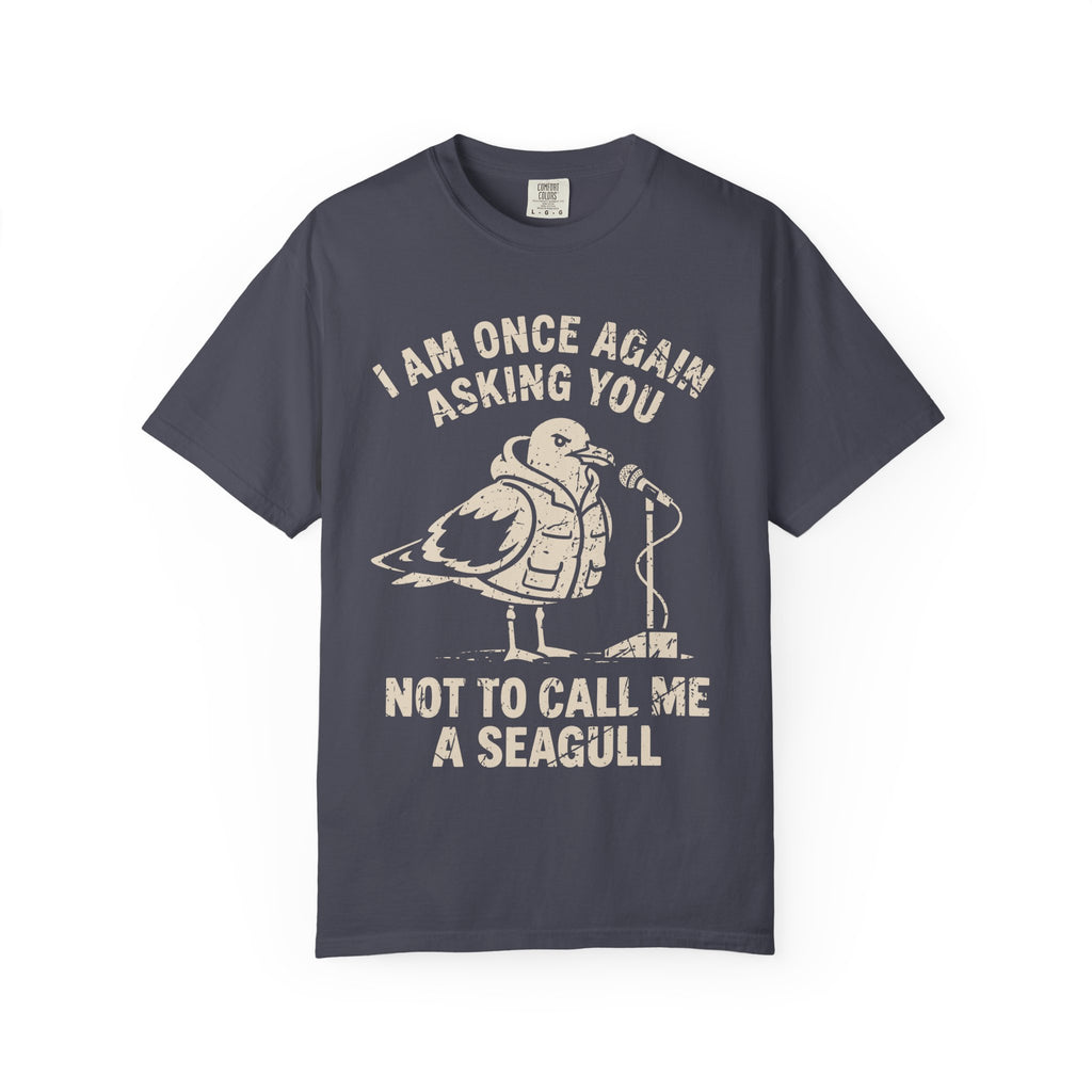 Not A Seagull T-shirt