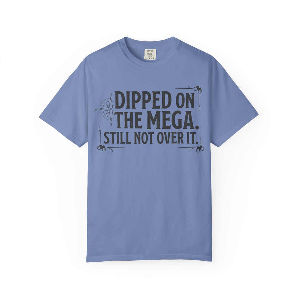 Dipped On The Mega T-shirt