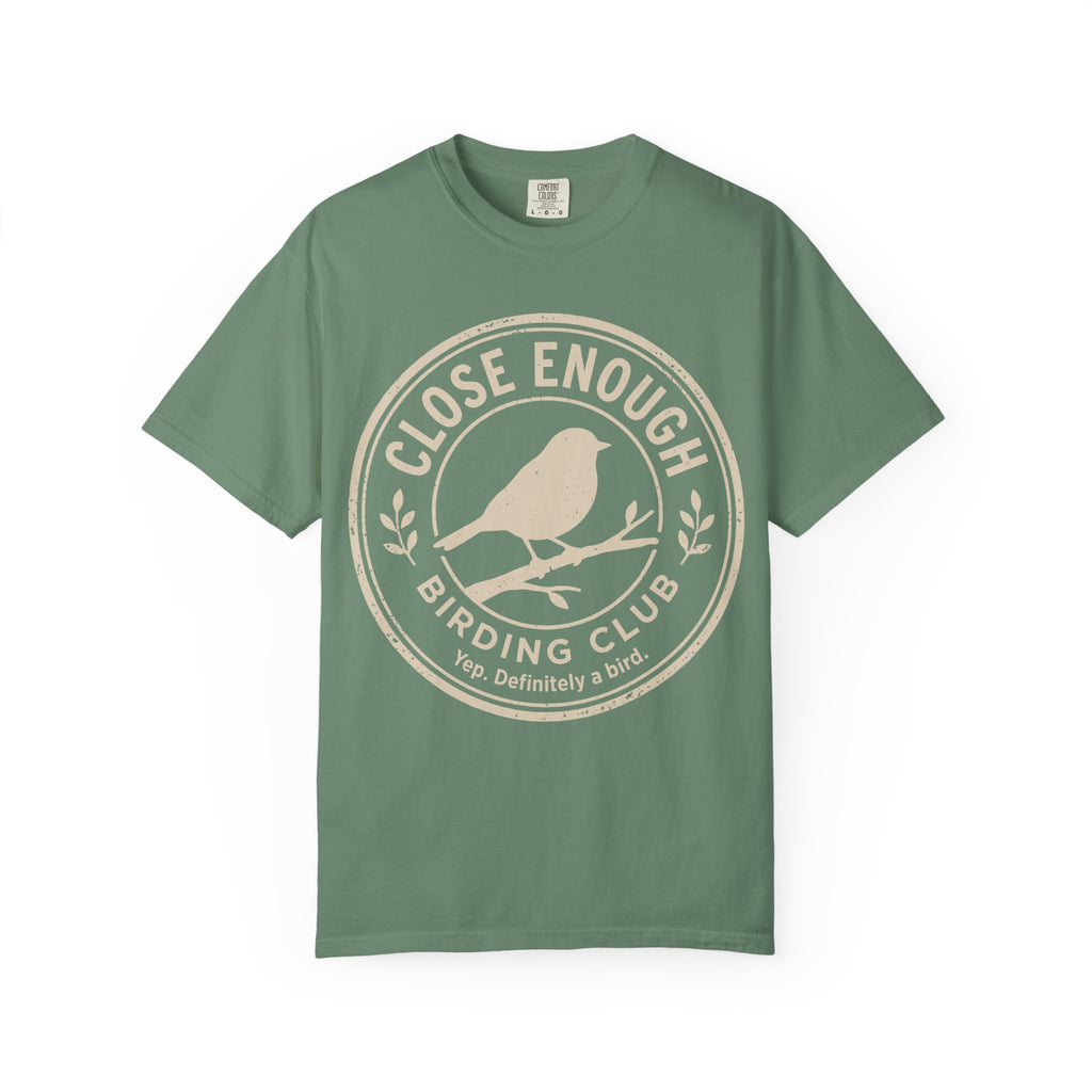 Close Enough T-shirt